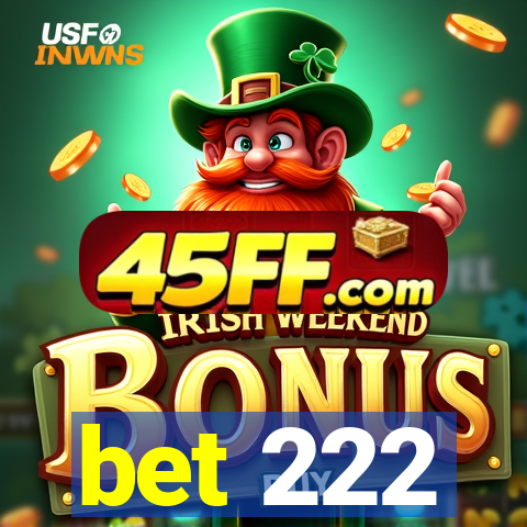 bet 222